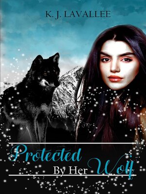 cover image of Protected by Her Wolf